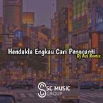 Dj Hendakla Engkau Cari Pengganti