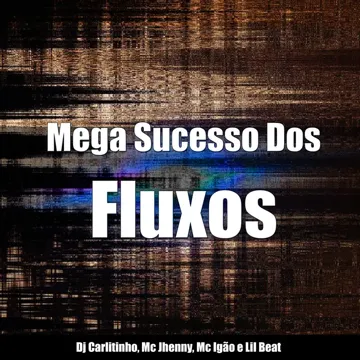 Mega Sucesso Dos Fluxos