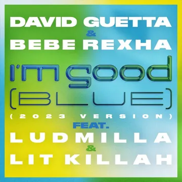 I'm Good (Blue) [feat. Bebe Rexha, Ludmilla and LIT killah] [2023 Version]-cover