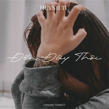Đến Đây Thôi-cover