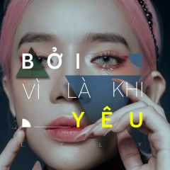 Bởi Vì Là Khi Yêu-cover