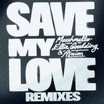 Save My Love(Kaidro Remix)
