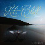 Let's Chill (feat. CHICO CARLITO)(Remix)