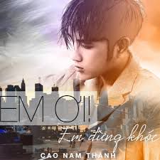 Em Ơi Em Đừng Khóc.-cover