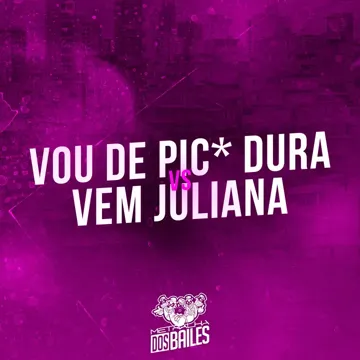 Vou de Pic* Dura Vs Vem Juliana-cover