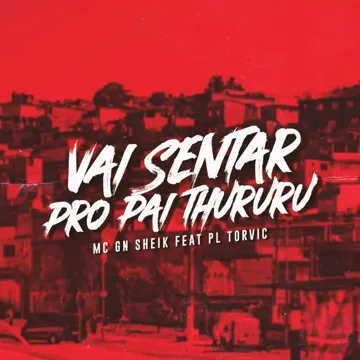 Vai Sentar pro Pai Thururu (feat. PL Torvic)-cover