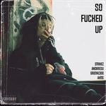 So ****ed Up (feat. andxresu, grisyacido & Aktis C)-cover