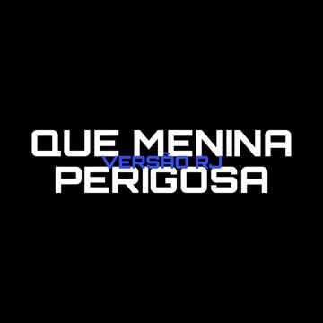 Que Menina Perigosa (Versão RJ)-cover