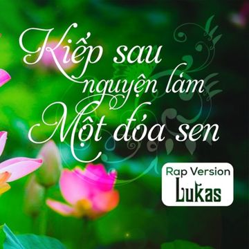 Kiếp Sau Nguyện Làm Một Đóa Sen