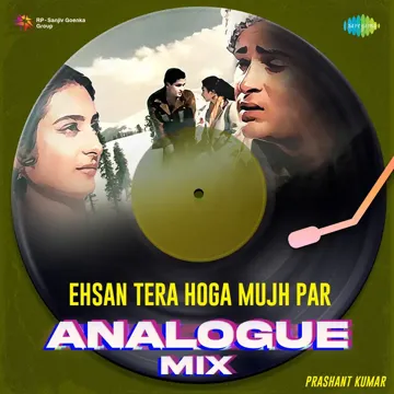 Ehsan Tera Hoga Mujh Par - Analogue Mix-cover