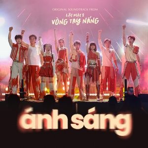 Ánh Sáng (Original Soundtrack From "Lật Mặt 8: Vòng Tay Nắng") [feat. Lý Anh Khoa, Yuno Bigboi, Tổng Đài, Lena, Pittu Quyên, Rio Hạo Nhiên, Cherry Hải My, Bảo N