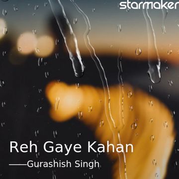 Reh Gaye Kahan
