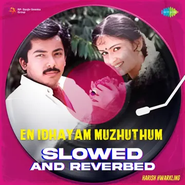 En Idhayam Muzhuthum - Slowed and Reverbed-cover