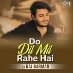 Do Dil Mil Rahe Hain Cover By Raj Burman (Cover)-cover