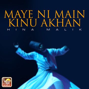 Maye Ni Mein Kinu Akhan