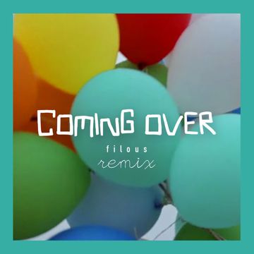 Coming Over(Filous Remix)