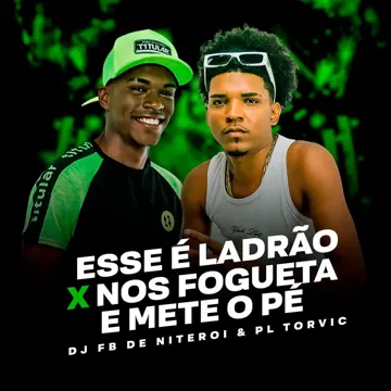 Esse É Ladrão X Nos Fogueta e Mete o Pé-cover