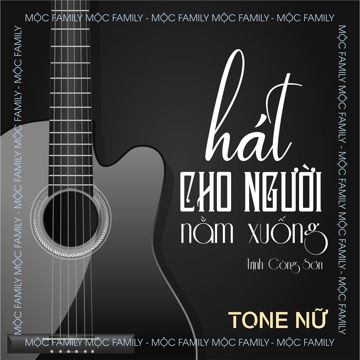 Hát cho người nằm xuống (Tone Nữ)-cover