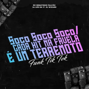 SOCO SOCO SOCO / CADA HIT NA FAVELA É UM TERREMOTO FUNK TIK TOK-cover