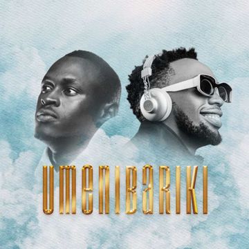 Umenibariki (feat. Goodluck Gozbert)