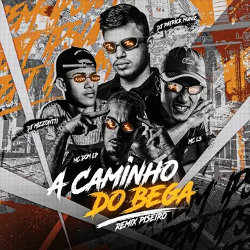 A Caminho do Bega (Piseiro Remix) (feat. Dj Mizzontti)-cover