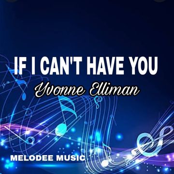 IF I CAN'T HAVE YOU-cover