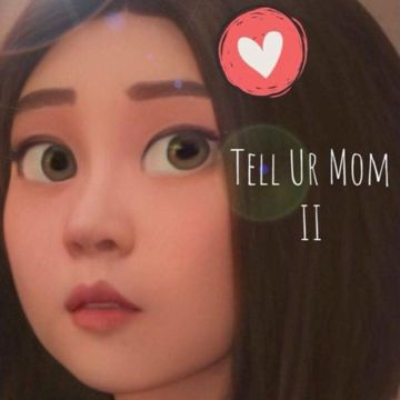 Tell Your Mom II (ft. Heily)-cover