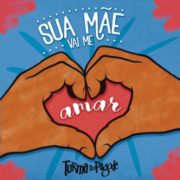 Sua Mãe Vai Me Amar-cover