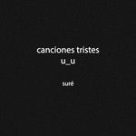 canciones tristes u_u