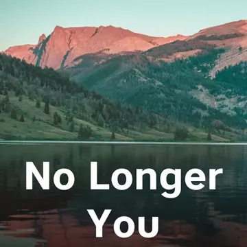 No Longer You