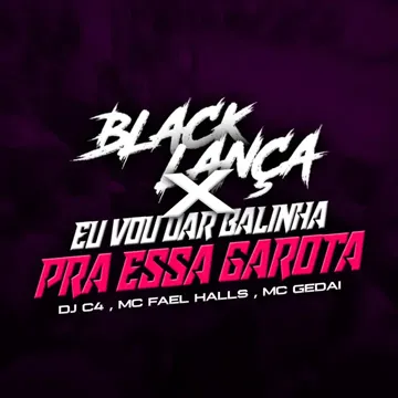 Black Lança X Eu Vou Dar Balinha pra Essa Garota-cover