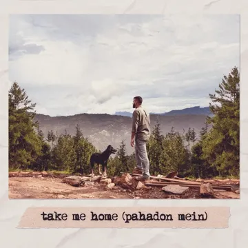 Take Me Home (Pahadon Mein)