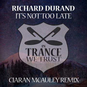 It's Not Too Late - Ciaran McAuley Remix