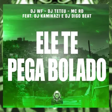Ele Te Pega Bolado-cover