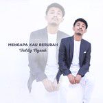 Mengapa Kau Berubah-cover