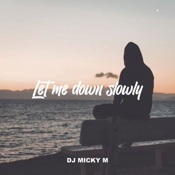 Let Me Down Slowly (Remix)-cover