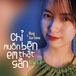 Chỉ Muốn Bên Em Thật Gần(Lofi)-cover