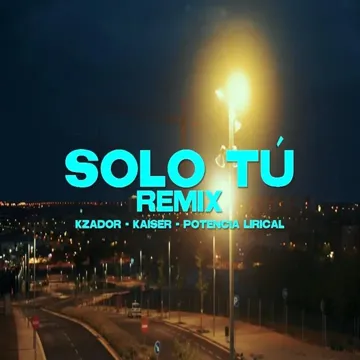 SOLO TU (KZADOR & POTENCIA LIRICAL Remix)-cover