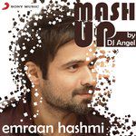 Emraan Hashmi Mashup (By DJ Angel)-cover