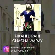 PIKAHI BIRAHI CHACHA