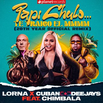 Papi Chulo... Te Traigo el MMMM - 20th Year Official Remix-cover