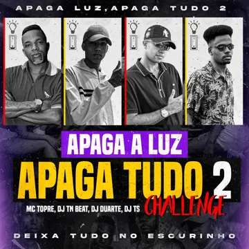 Apaga a Luz Apaga Tudo 2 Challenge: Deixa Tudo no Escurinho (feat. Mc Topre)-cover