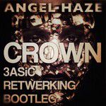 Crown(3ASiC Retwerking Bootleg)