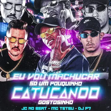 Eu Vou Machucar Só um Pouquinho X Catucando Gostosinho-cover