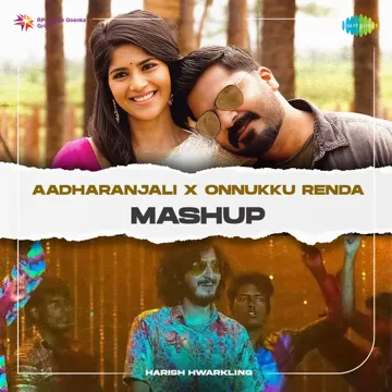 Aadharanjali X Onnukku Renda - Mashup-cover