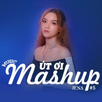 Mashup Út Ơi (1,2,3,4,5)-cover