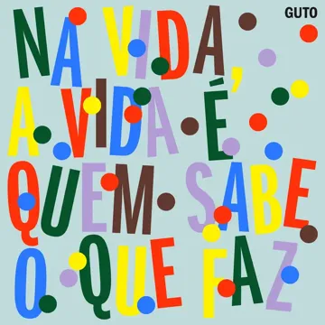 Na Vida, A Vida É Quem Sabe O Que Faz-cover