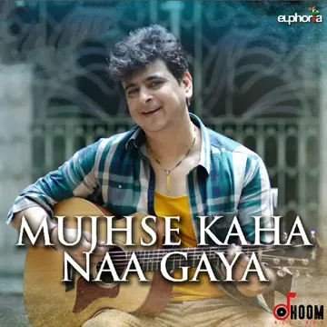 Mujhse Kaha Naa Gaya-cover