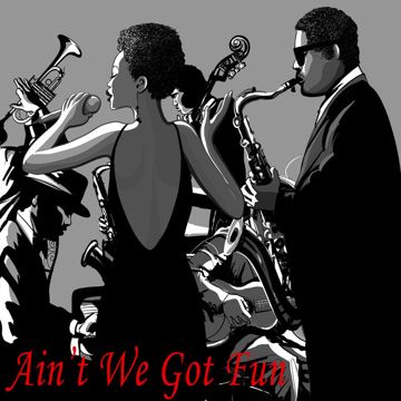 Ain't We Got Fun-cover