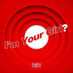 I'm Your Girl?